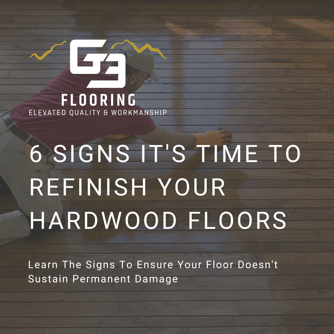 blog post graphic for 6 signs it's time to refinish your hardwood floors